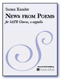 News from Poems, The for SATB chorus, a cappella
