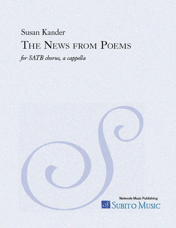 News from Poems, The for SATB chorus, a cappella
