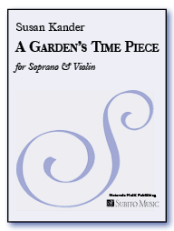 A Garden's Time Piece for Soprano & Violin - Click Image to Close