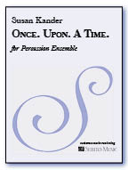 Once. Upon. A Time. for Percussion Ensemble