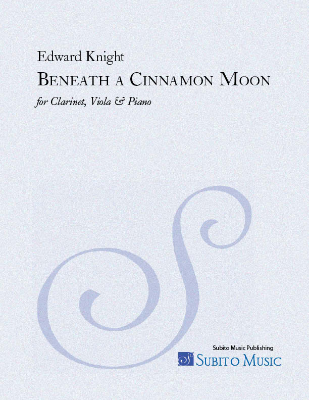 Beneath a Cinnamon Moon for clarinet, viola & piano