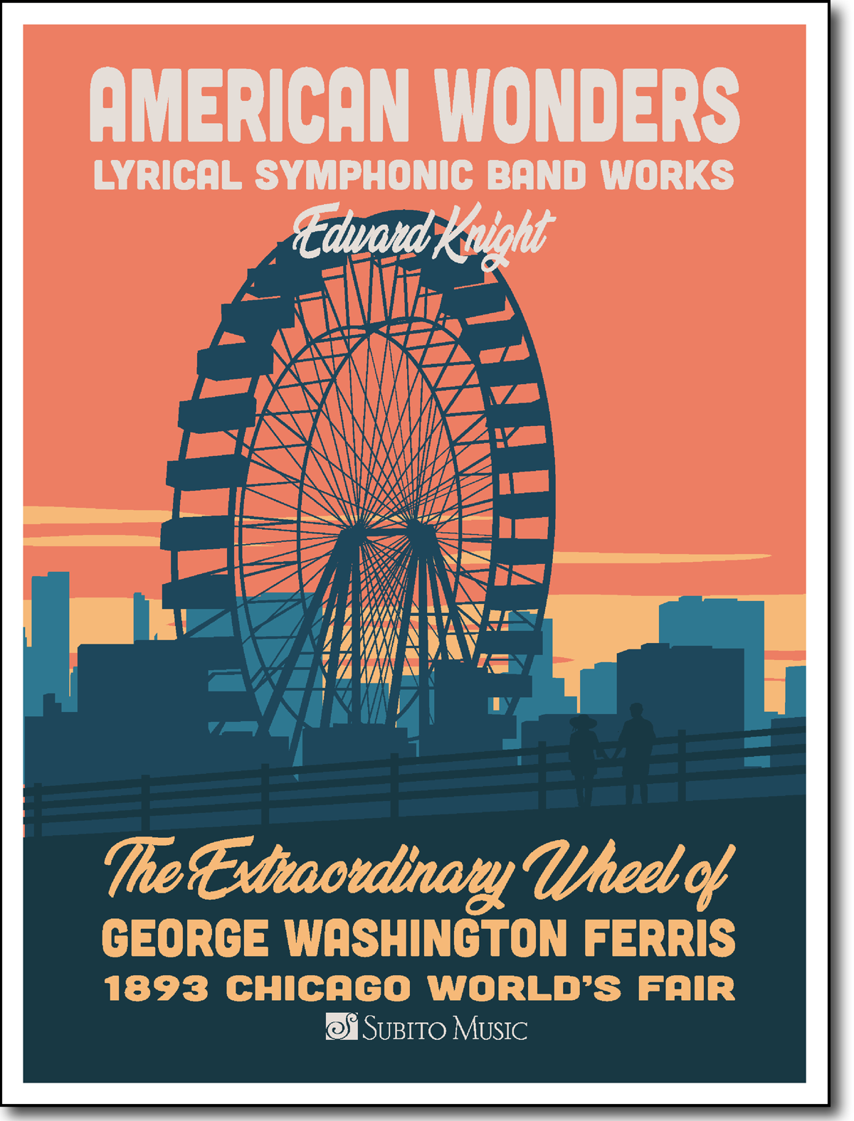 American Wonders: The Extraordinary Wheel of G. W. Ferris for Concert Band