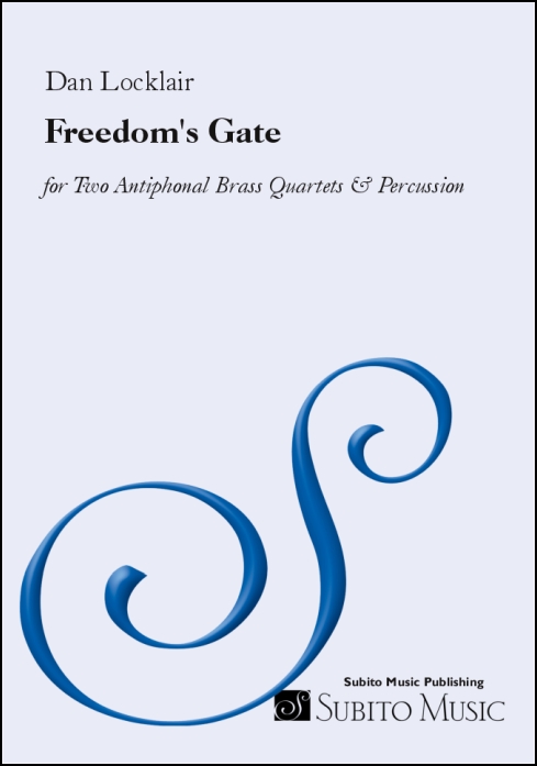 Freedom's Gate a fanfare for two antiphonal brass quartets & percussion