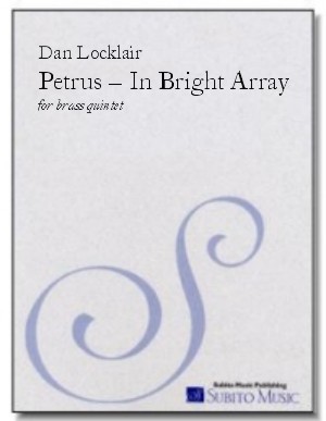 Petrus – In Bright Array suite for brass quintet