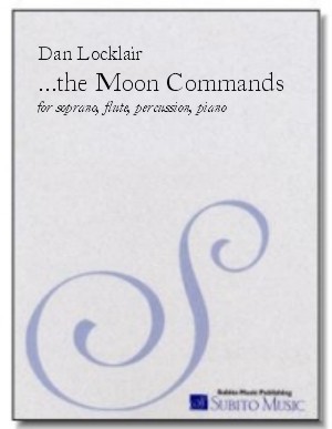 the moon commands... nocturne for soprano, flute, percussion & piano