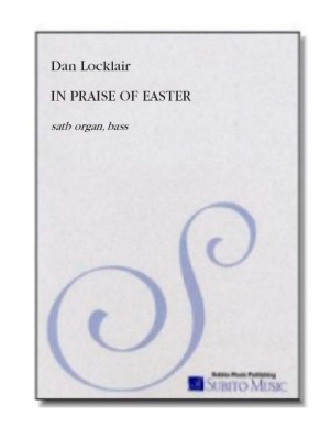 In Praise of Easter for SATB chorus, soloists, organ & brass