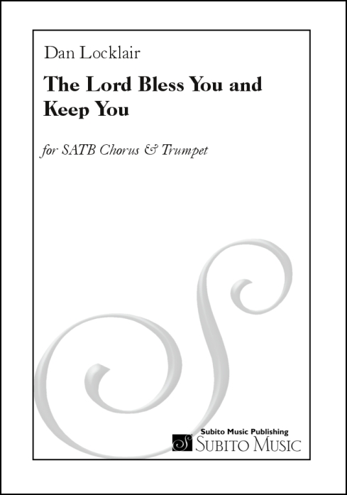 The Lord Bless You and Keep You for SATB chorus, a cappella, with treble soloist (or C trumpet)