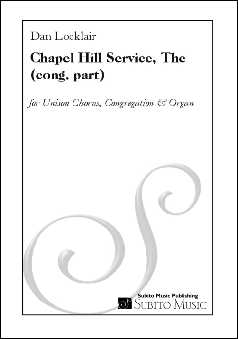 Chapel Hill Service, The (cong. part) for Unison Chorus, Congregation & Organ - Click Image to Close
