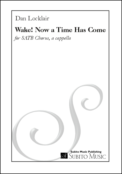 Wake! Now a Time Has Come for SATB Chorus, a cappella - Click Image to Close
