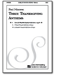 Come, Ye Thankful People (from Three Thanksgiving Anthems) for SATB Chorus, a cappella - Click Image to Close
