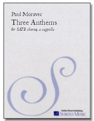 Anthems, Three for SATB chorus, a cappella