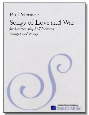 Songs of Love & War for baritone solo, SATB chorus, trumpet & strings