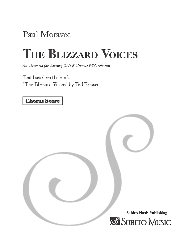 Blizzard Voices for Sop, M-Sop, Ten, Bar, Bass soli; SATB Chorus & Orchestra