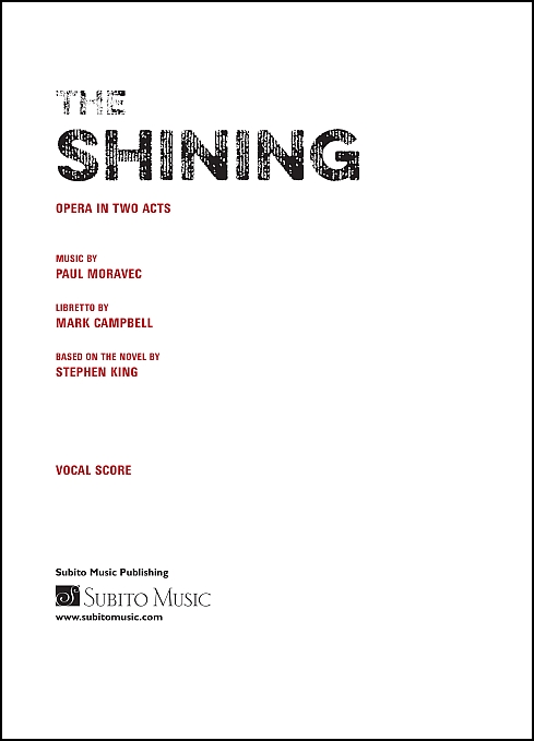 The Shining Opera in Two Acts, Based on the novel by Stephen King.