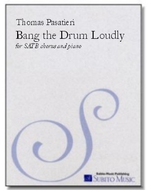 Bang the Drum Loudly for SATB chorus & piano