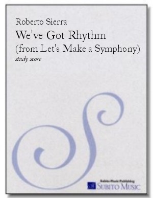 We've Got Rhythm (from Let's Make a Symphony ) for orchestra