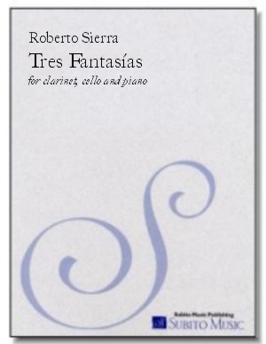 Tres Fantasías for clarinet, cello & piano