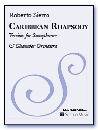 Caribbean Rhapsody for Solo Soprano & Tenor Saxophones & Chamber Orchestra