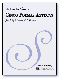 Cinco Poemas Aztecas (Five Aztec Poems) for high voice & piano