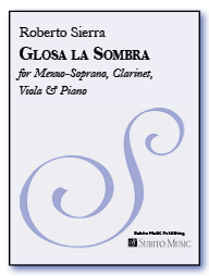 Glosa a la Sombra for Mezzo-Soprano, Clarinet, Viola & Piano - Click Image to Close