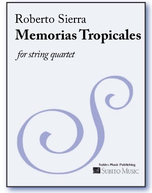 Memorias Tropicales for string quartet - Click Image to Close
