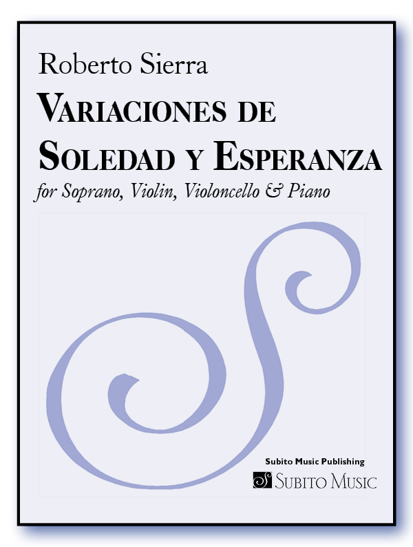 Variaciones de Soledad y Esperanza for Soprano, Violin, Violoncello & Piano
