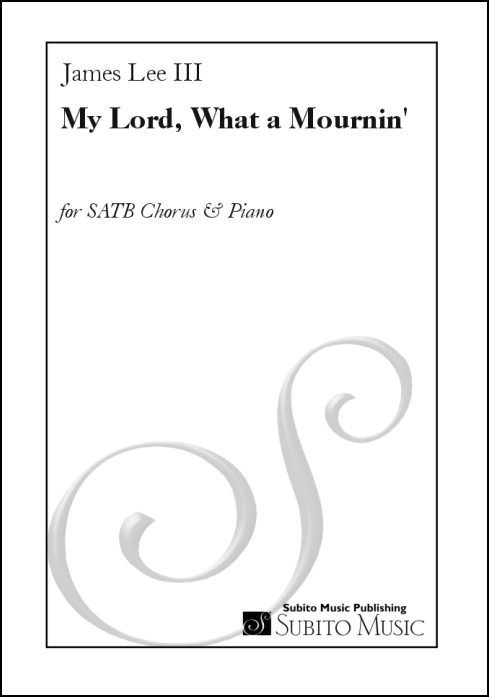 My Lord, What a Mournin' for SATB chorus & piano