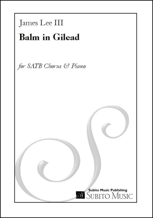 Balm in Gilead for SATB chorus & Piano - Click Image to Close