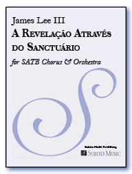 A Revelação Através do Sanctuário for SATB Chorus & Orchestra