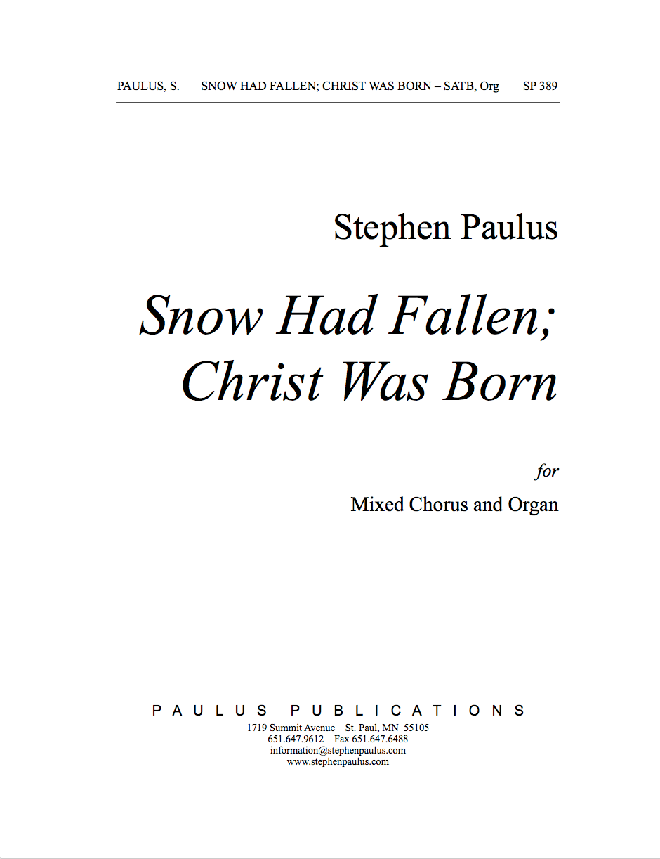Snow Had Fallen; Christ Was Born for SSAATTBB Chorus & Organ (or Orchestra)