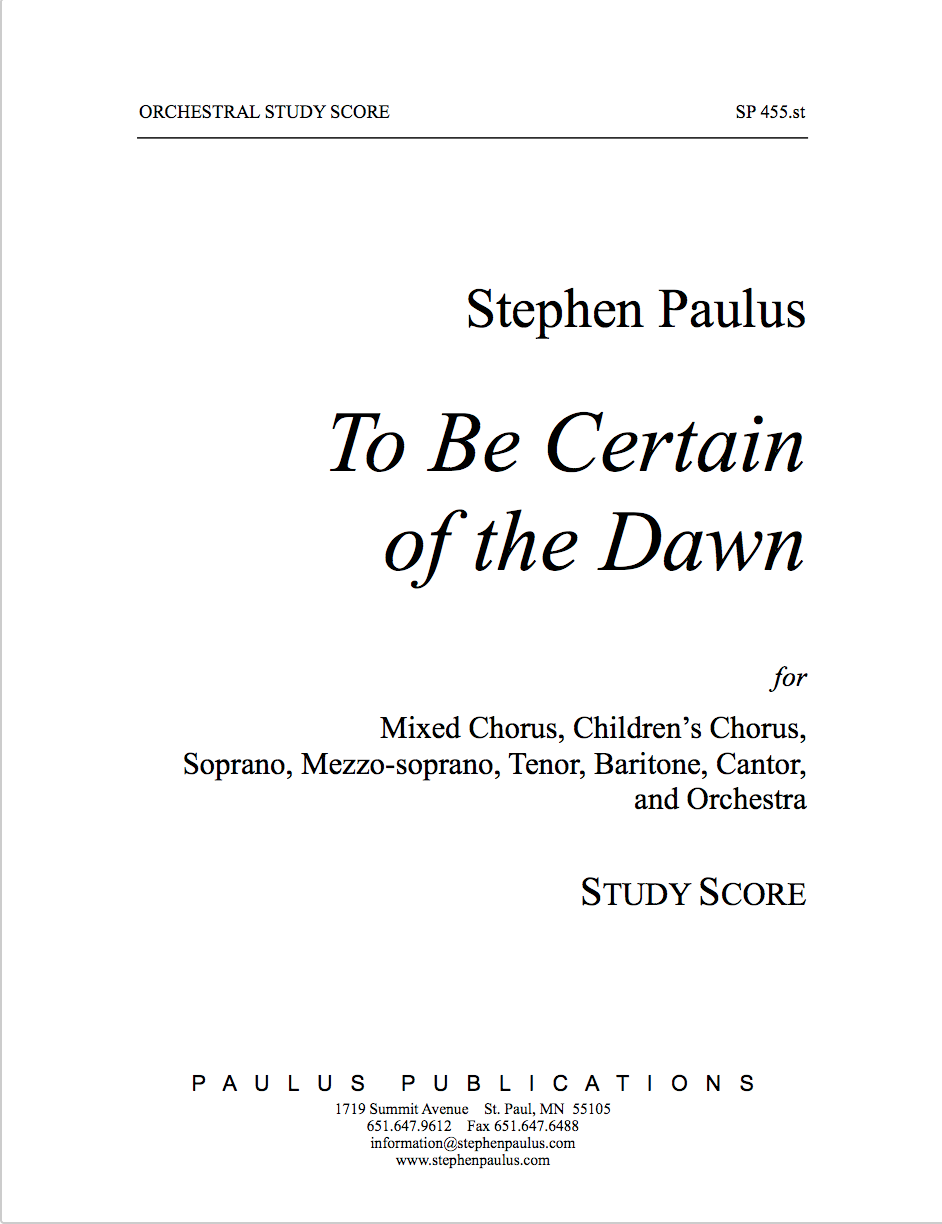 To Be Certain of the Dawn - study score for SSAATTBB, SSA Choruses, Soloists & Orchestra