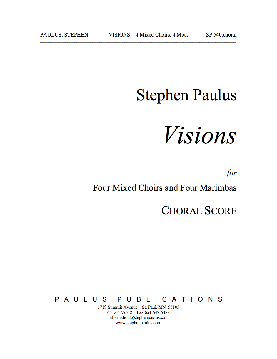 Visions - Choral Part for 4 choirs (SSAATTBB) & 4 marimbas - Click Image to Close
