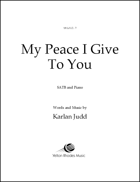 My Peace I Give To You for SATB & piano