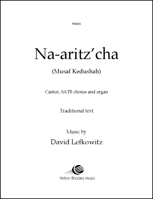 Na-aritz' cha for Cantor, SATB chorus & organ