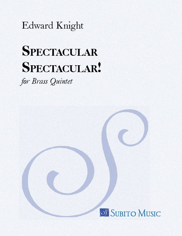 Spectacular Spectacular! for Brass Quintet - Click Image to Close