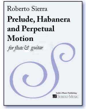 Prelude, Habanera and Perpetual Motion for flute & guitar